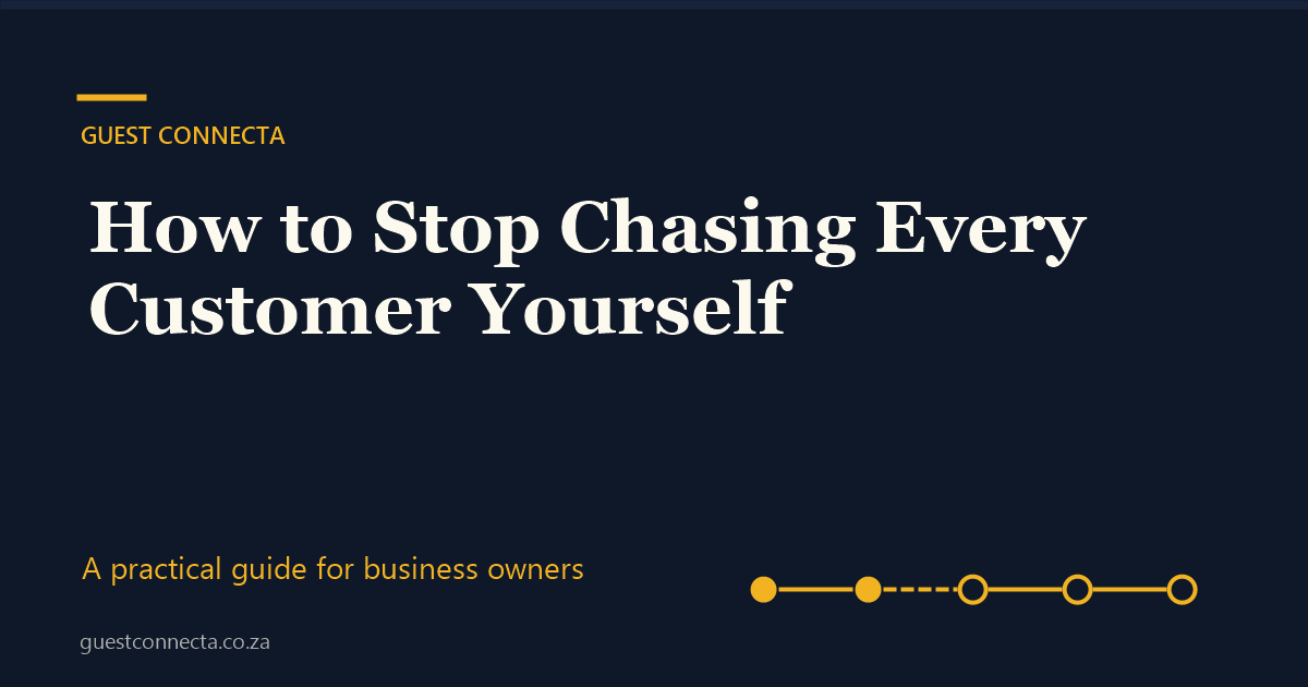 How to Stop Chasing Every Customer Yourself
